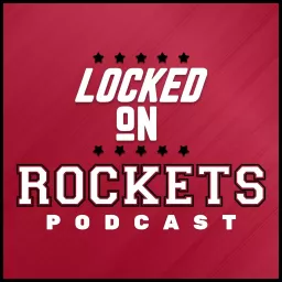 Locked On Rockets - Daily Podcast On The Houston Rockets artwork