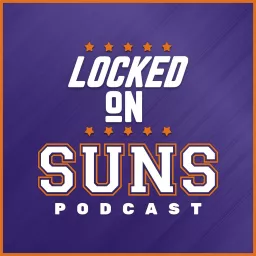 Locked On Suns - Daily Podcast On The Phoenix Suns artwork