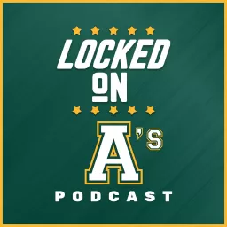 Locked On A's - Daily Podcast On The Oakland Athletics artwork