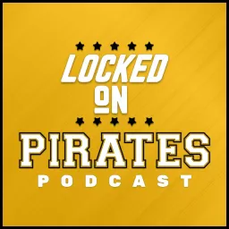 Locked On Pirates - Daily Podcast On The Pittsburgh Pirates artwork