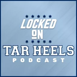 Locked On Tar Heels - Daily Podcast On North Carolina Tar Heels Football & Basketball artwork