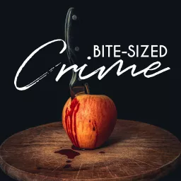 Bite-Sized Crime Podcast artwork