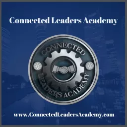 Connected Leaders Academy Podcast artwork