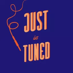 Just in Tuned Podcast artwork