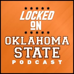 Locked On Oklahoma State - Daily Podcast On Oklahoma State Cowboys Football & Basketball artwork