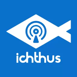 Ichthus Podcast artwork