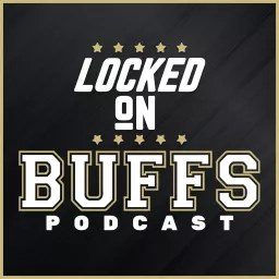 Locked On Buffs - Daily Podcast on Colorado Football and Basketball