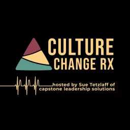 Culture Change RX Podcast artwork