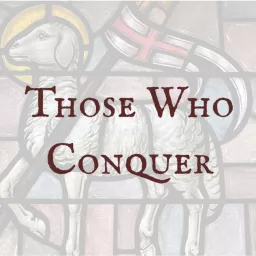 Those Who Conquer Podcast artwork