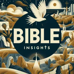 Bible Insights - Daily Bible Study Prayer, Devotional, Hear From God & Jesus Podcast artwork