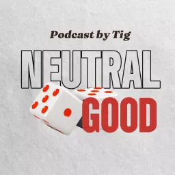 Neutral Good Podcast artwork