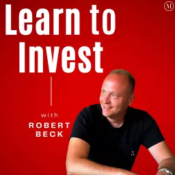Learn to Invest with Robert Beck | a podcast by MONEY MASTERS | investing, trading, stock market, real estate, momentum, value, crypto, bitcoin, wealth building, becoming rich artwork