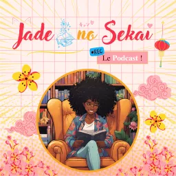 Jade no Sekai - Podcast livre, manga et Culture Japonaise