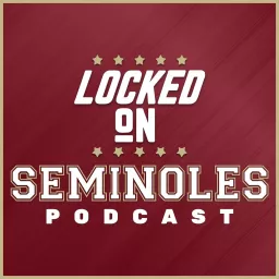 Locked On Seminoles - Daily Podcast On Florida State Seminoles Football & Basketball artwork