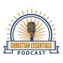 Bible Study Archives - Christian Essentials Podcast