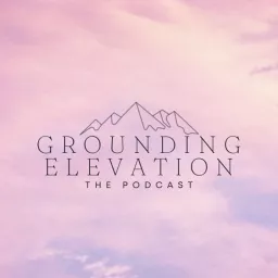 Grounding Elevation Podcast artwork