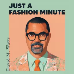Just A Fashion Minute Podcast artwork