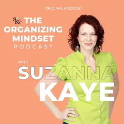 The Organizing Mindset with Suzanna Kaye