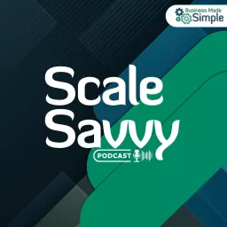 Scale Savvy Podcast artwork