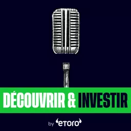 Découvrir & Investir par eToro Podcast artwork