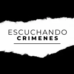 Escuchando Crímenes Podcast artwork