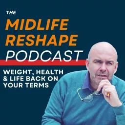 The Midlife Reshape Podcast artwork