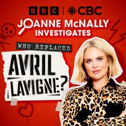 Who Replaced Avril Lavigne? Joanne McNally Investigates Podcast artwork