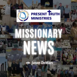 Present Truth Missionary News Podcast artwork