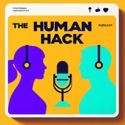 The Human Hack : le podcast de l'humain dans la cybersécurité