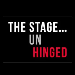 The Stage...Unhinged Podcast artwork