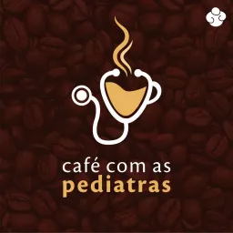 Café com as Pediatras Podcast artwork