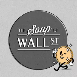 The Soup of Wall Street Podcast artwork