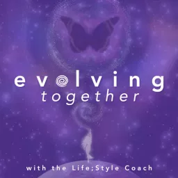 e v o l v i n g together Podcast artwork