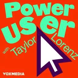 Power User with Taylor Lorenz Podcast artwork