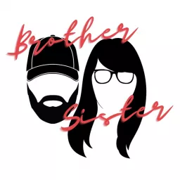 Brother Sister The Podcast