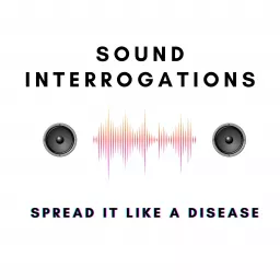 Sound Interrogations Podcast artwork