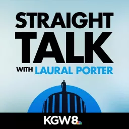 KGW’s Straight Talk with Laural Porter Podcast artwork