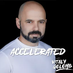 Accelerated with Vitaly Golomb Podcast artwork