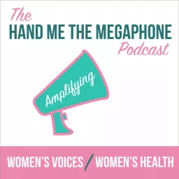 Hand Me the Megaphone Podcast artwork