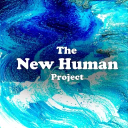 The New Human Project Podcast artwork