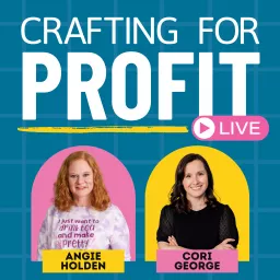 Crafting for Profit Live Podcast artwork