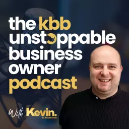 The KBB Unstoppable Business Owner Podcast artwork