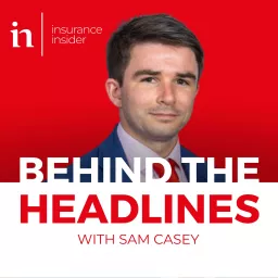 Insurance Insider - Behind the Headlines Podcast artwork
