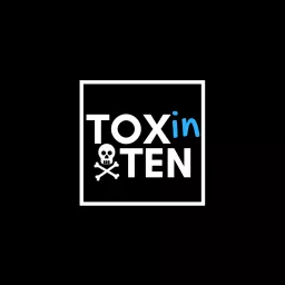 Tox in Ten Podcast artwork