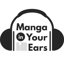 Manga in Your Ears Podcast artwork