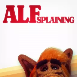 ALFsplaining Podcast artwork