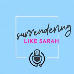 Surrendering Like Sarah Podcast artwork