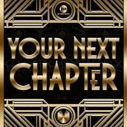 Your Next Chapter: Podcast Pioneers and Innovators artwork