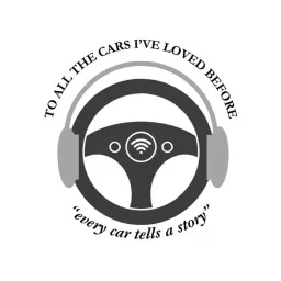 To All The Cars I’ve Loved Before Podcast artwork
