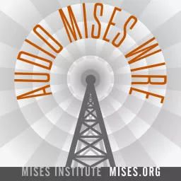 Audio Mises Wire Podcast artwork